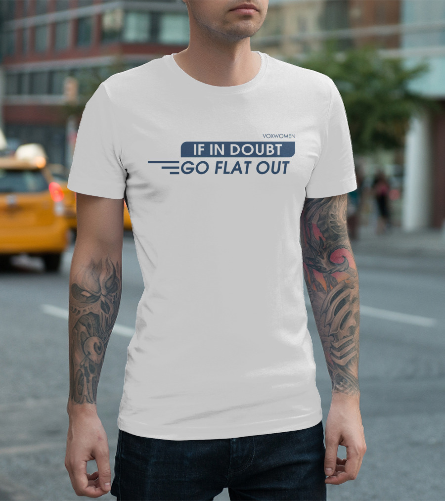 Voxwomen Cycling Motivation If In Doubt Go Flat Out T-Shirt