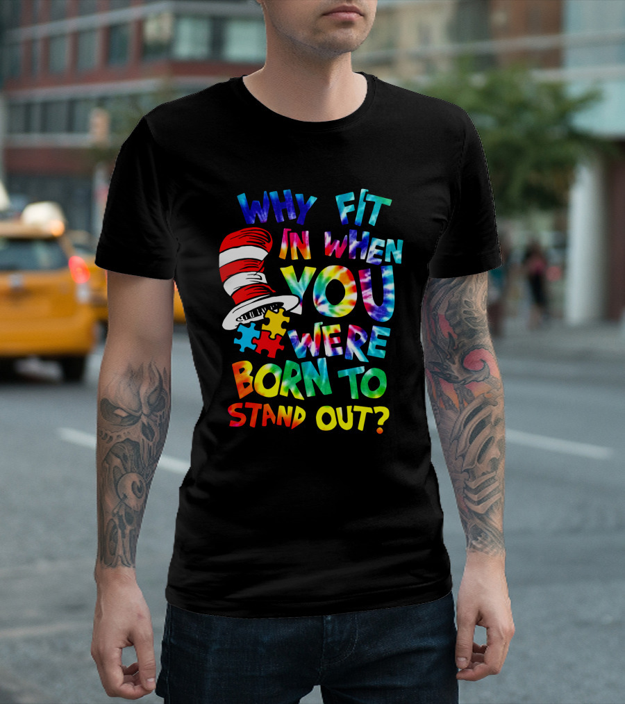 Why Fit In When You Were Born to Stand Out Dr. Seuss Hat Puzzle Pieces T-Shirt