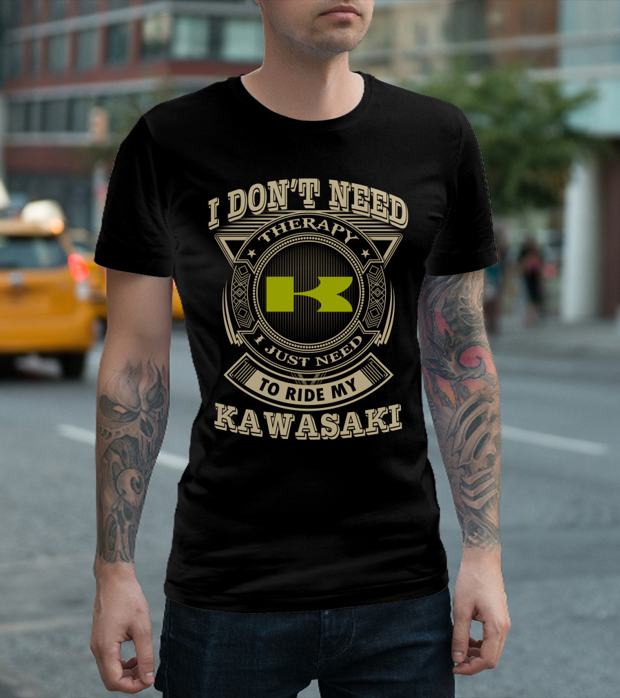 I Don't Need Therapy I Just Need To Ride My Kawasaki T-Shirt