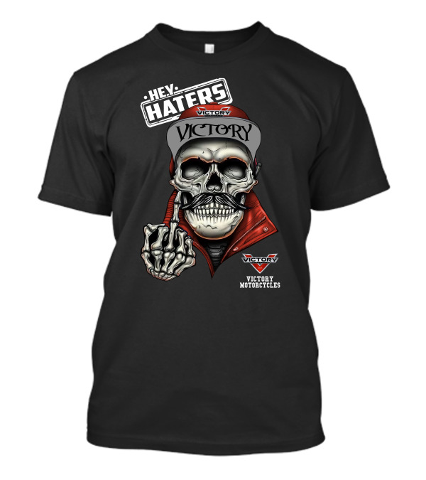 Hey Haters Victory Victory Motorcycles T-Shirt