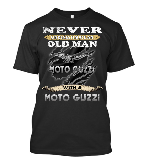 Never Underestimate An Old Man With A Moto Guzzi T-Shirt