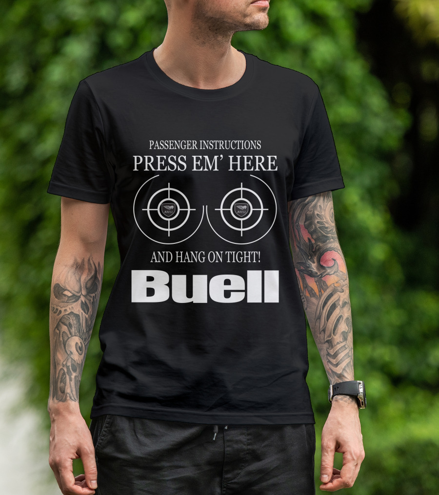 Passenger Instructions Press Em' Here And Hang On Tight Buell T-Shirt