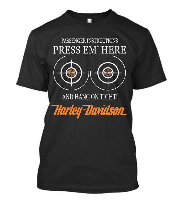 Passenger Instructions Press Em' Here And Hang On Tight Harley Davidson T-Shirt