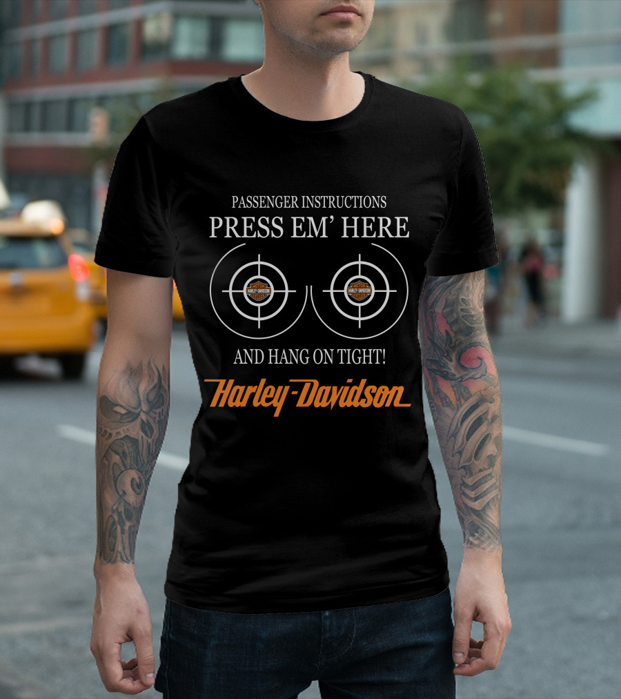 Passenger Instructions Press Em' Here And Hang On Tight Harley Davidson T-Shirt