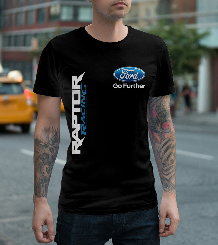 Ford Raptor Racing Go Further T-Shirt
