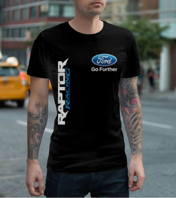 Ford Raptor Racing Go Further T-Shirt
