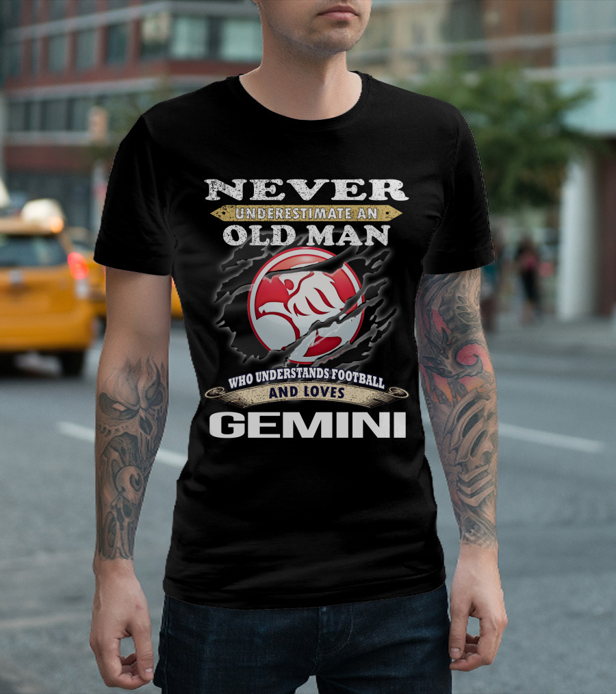 Never Underestimate An Old Man Who Understands Football And Loves Gemini T-Shirt