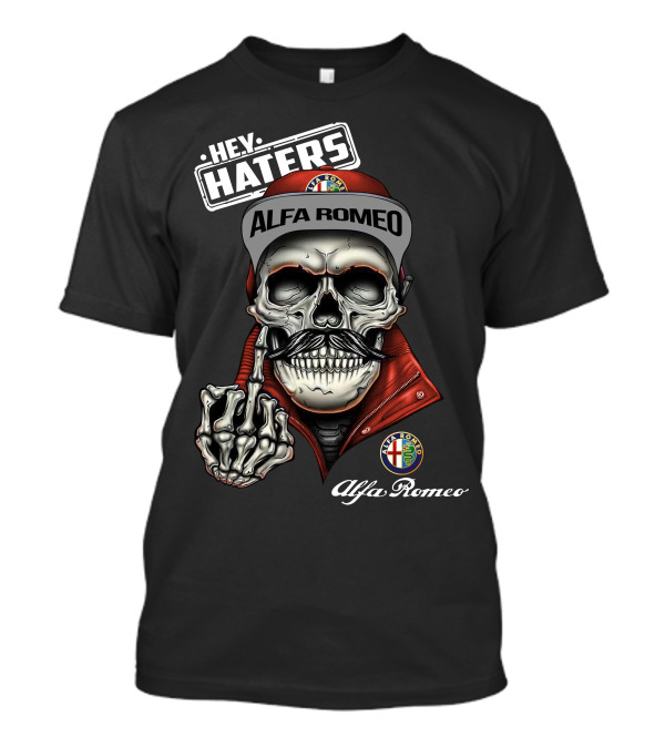 Hey Haters Alfa Romeo Skull Gesture Alfa T-Shirt