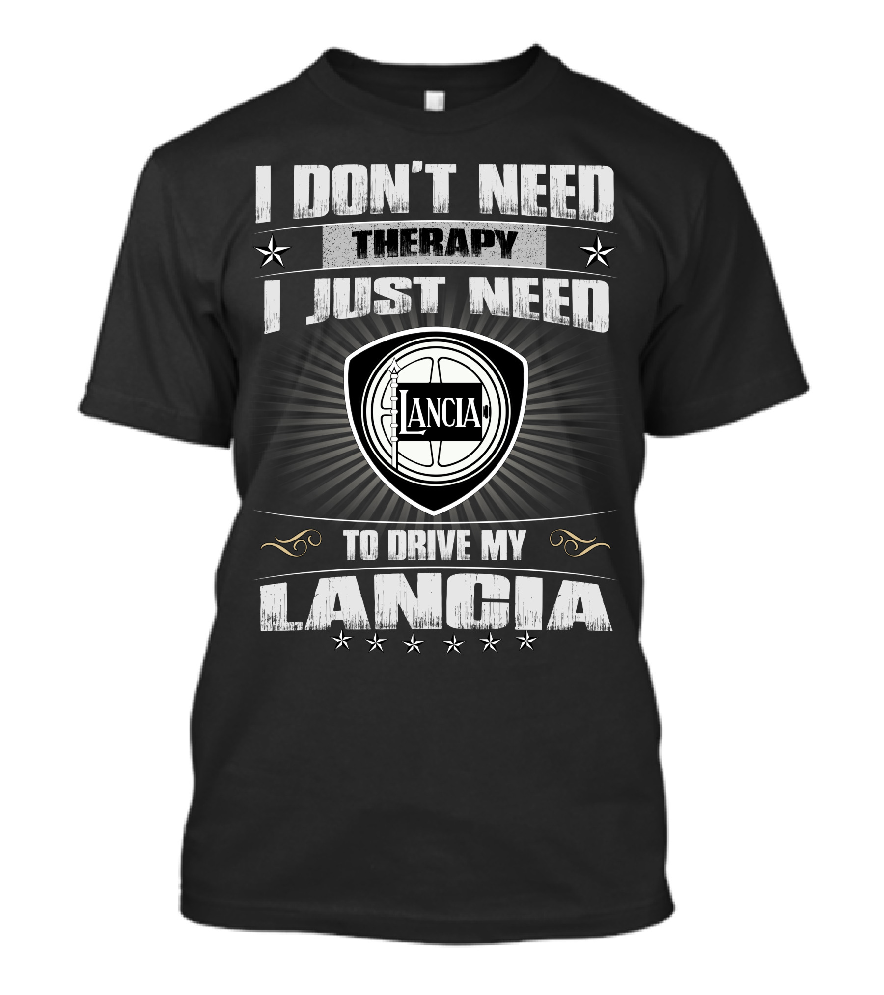 I Don't Need Therapy I Just Need To Drive My Lancia Lancia T-Shirt