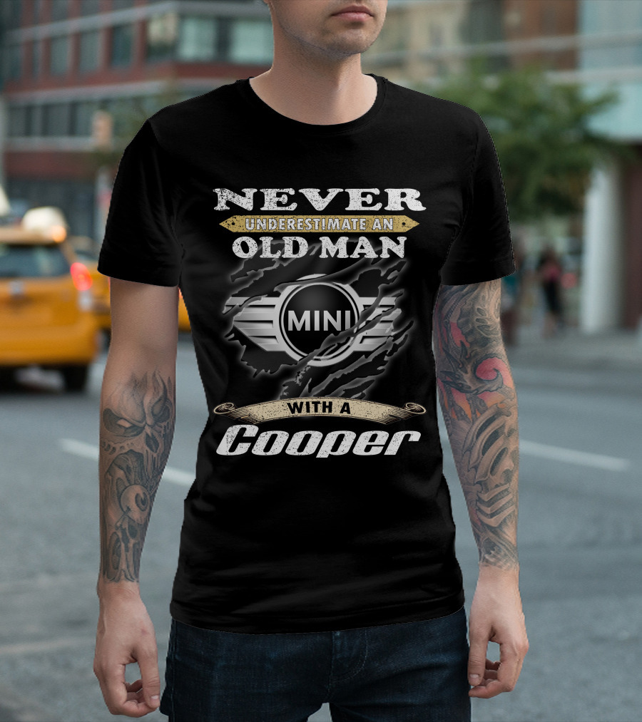 Never Underestimate An Old Man With A Mini Cooper T-Shirt