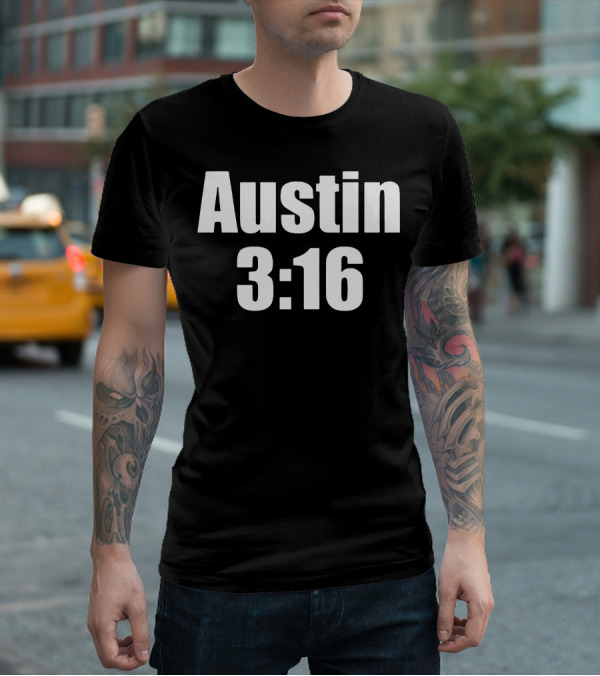 Austin 3:16 Wrestling Iconic Catchphrase T-Shirt