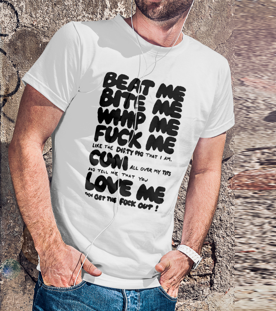 Beat Bite Whip Explicit Text With NSFW Themes T-Shirt