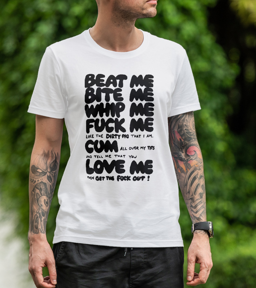 Beat Bite Whip Explicit Text With NSFW Themes T-Shirt