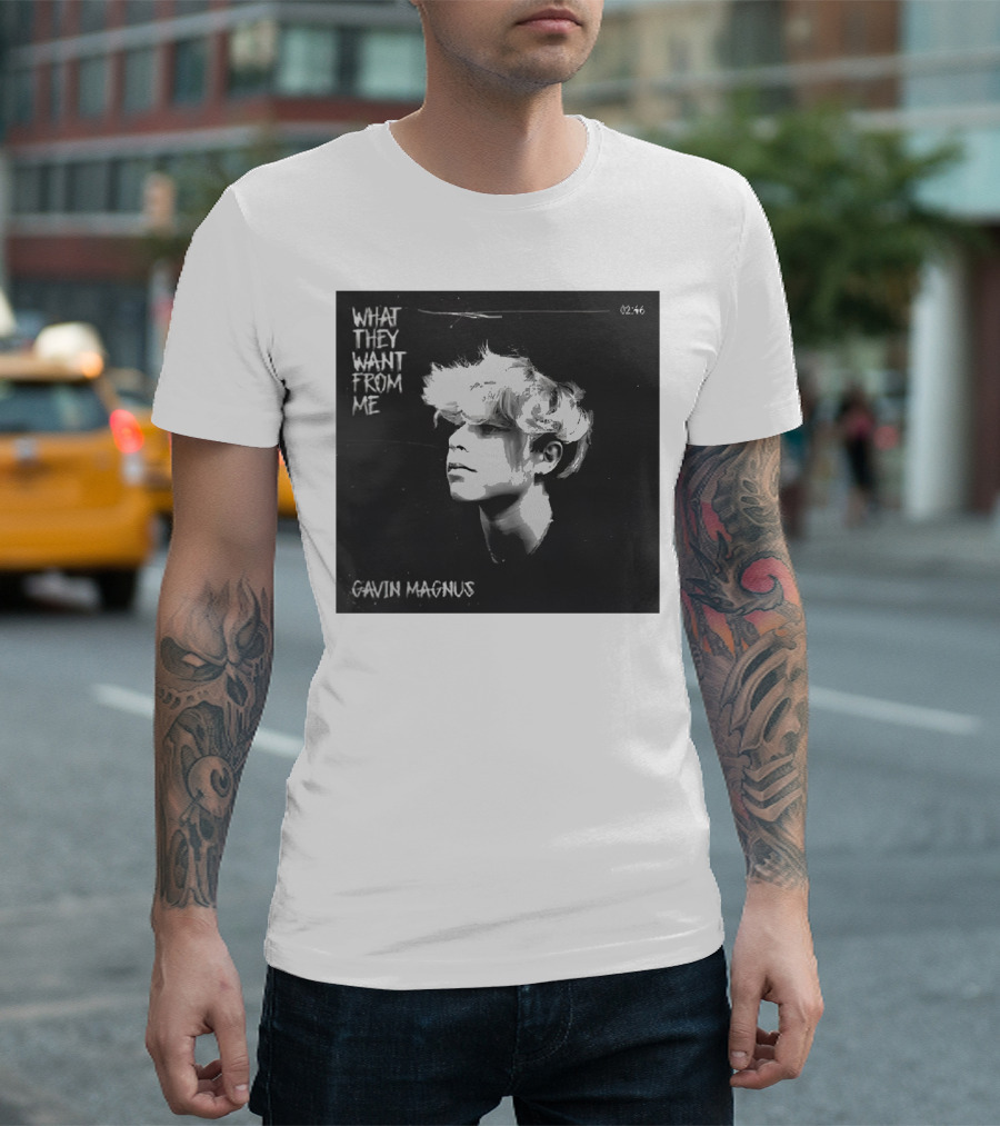 What They Want From Me Gavin Magnus T-Shirt