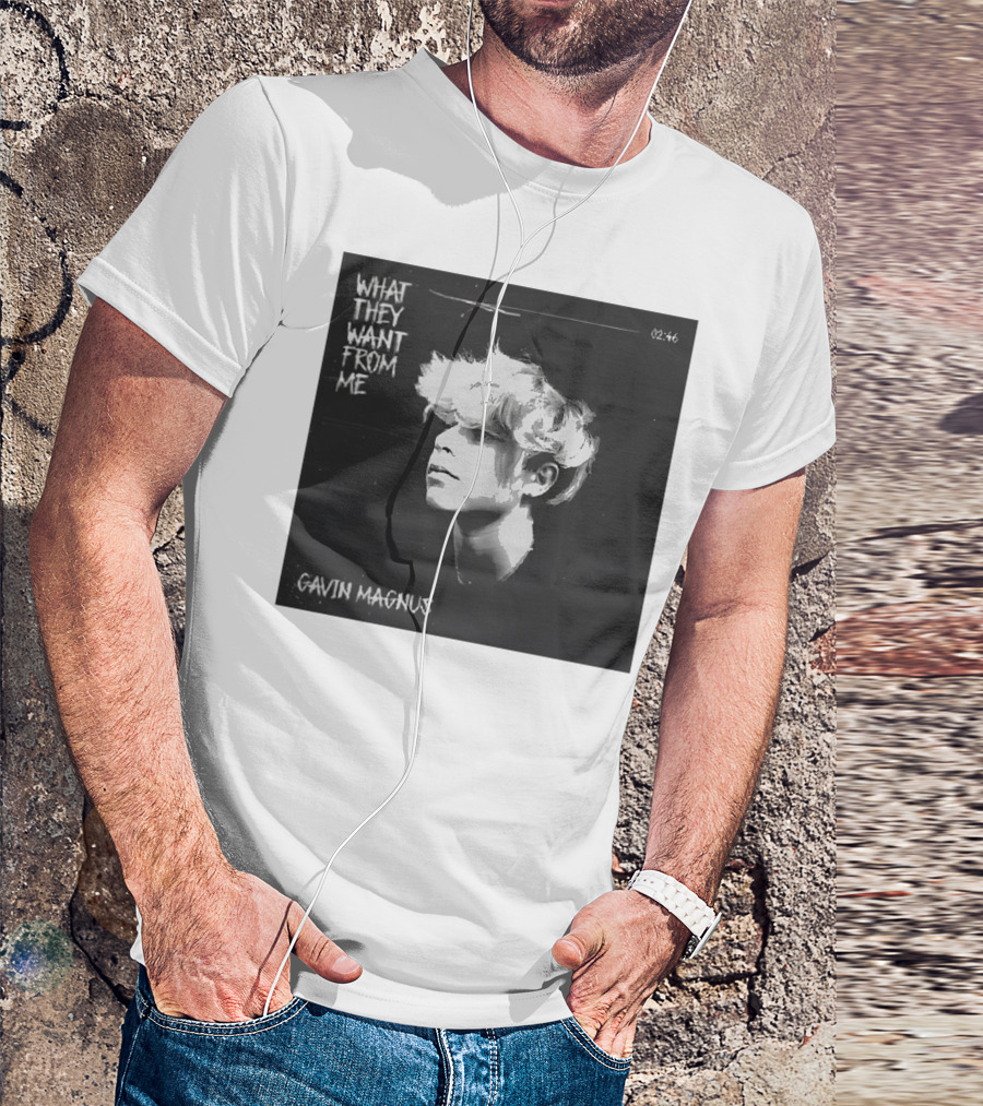 What They Want From Me Gavin Magnus T-Shirt