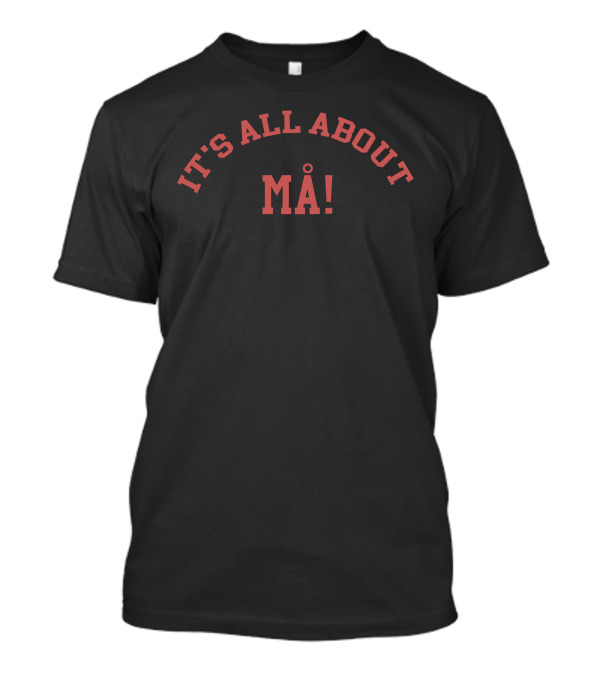 IT'S ALL ABOUT MÅ Maneskin Merch T-Shirt