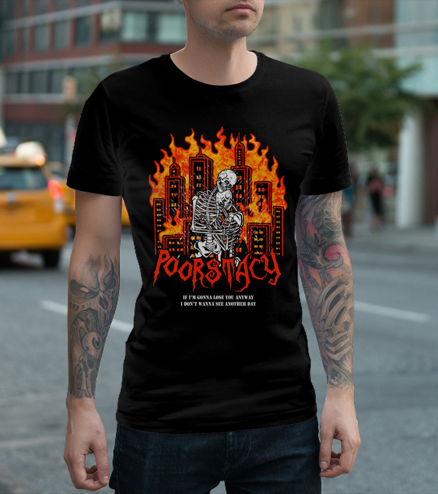 POORSTACY Skeletons Embrace Fiery Cityscape If I'm Gonna Lose You I Don't Wanna See Another Day T-Shirt