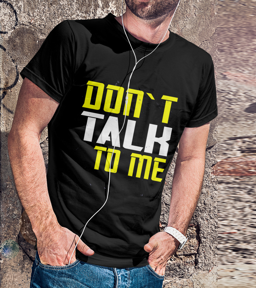 DON'T TALK TO ME Bold Yellow White Text T-Shirt