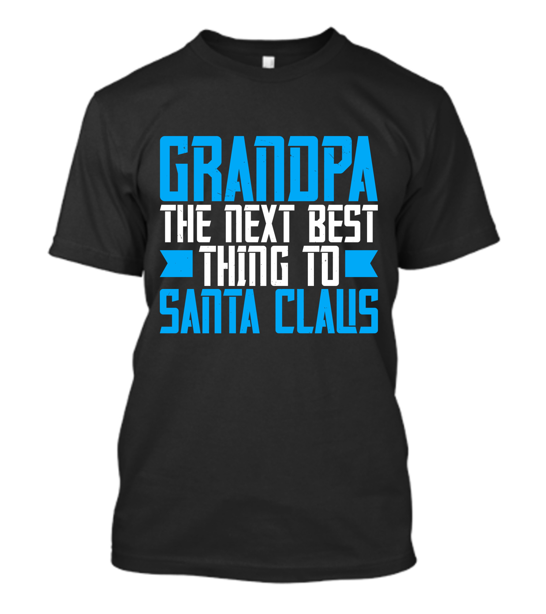 Grandpa The Next Best Thing To Santa Claus Christmas Family Holiday T-Shirt