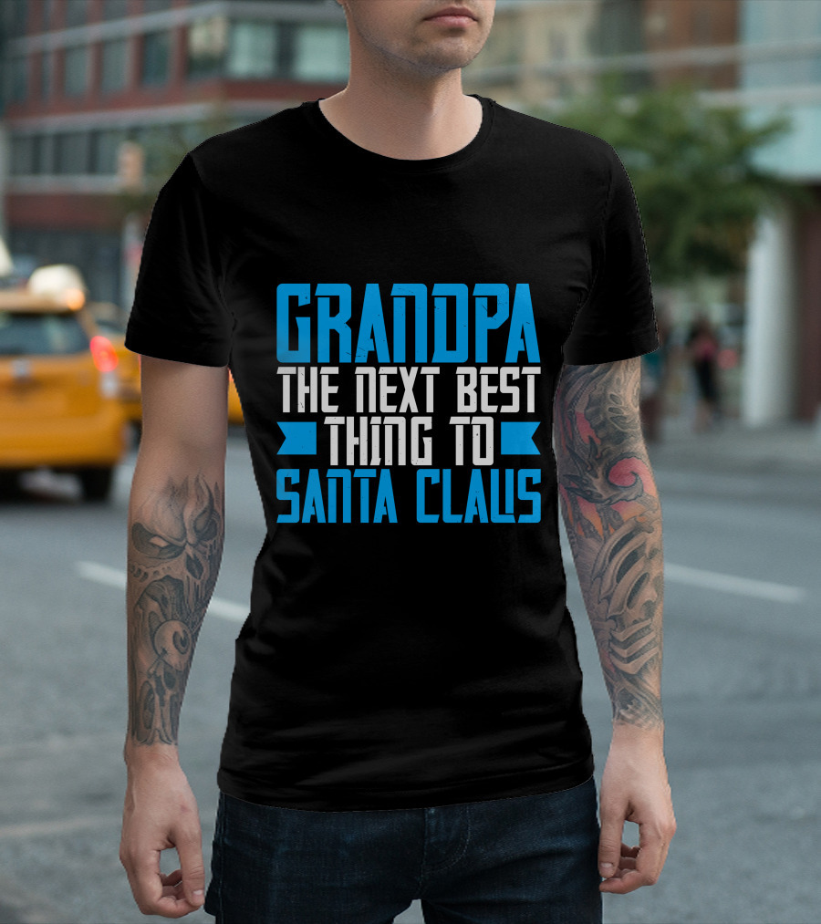 Grandpa the Next Best Thing to Santa Claus Christmas Family Holiday T-Shirt