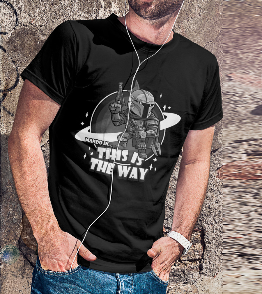 Mando In This Is The Way Only Today T-Shirt