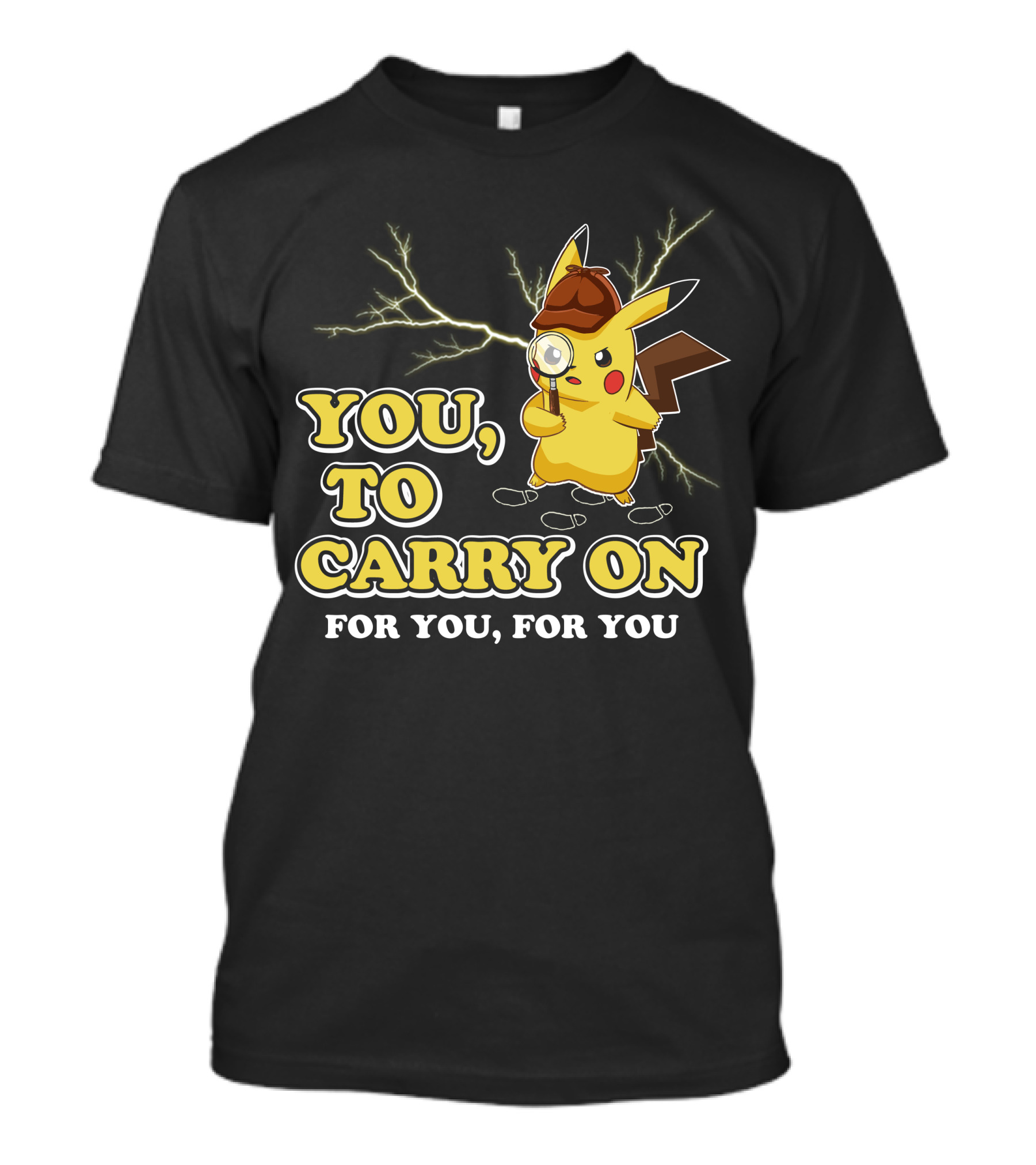 You To Carry On For You For You Only Today T-Shirt
