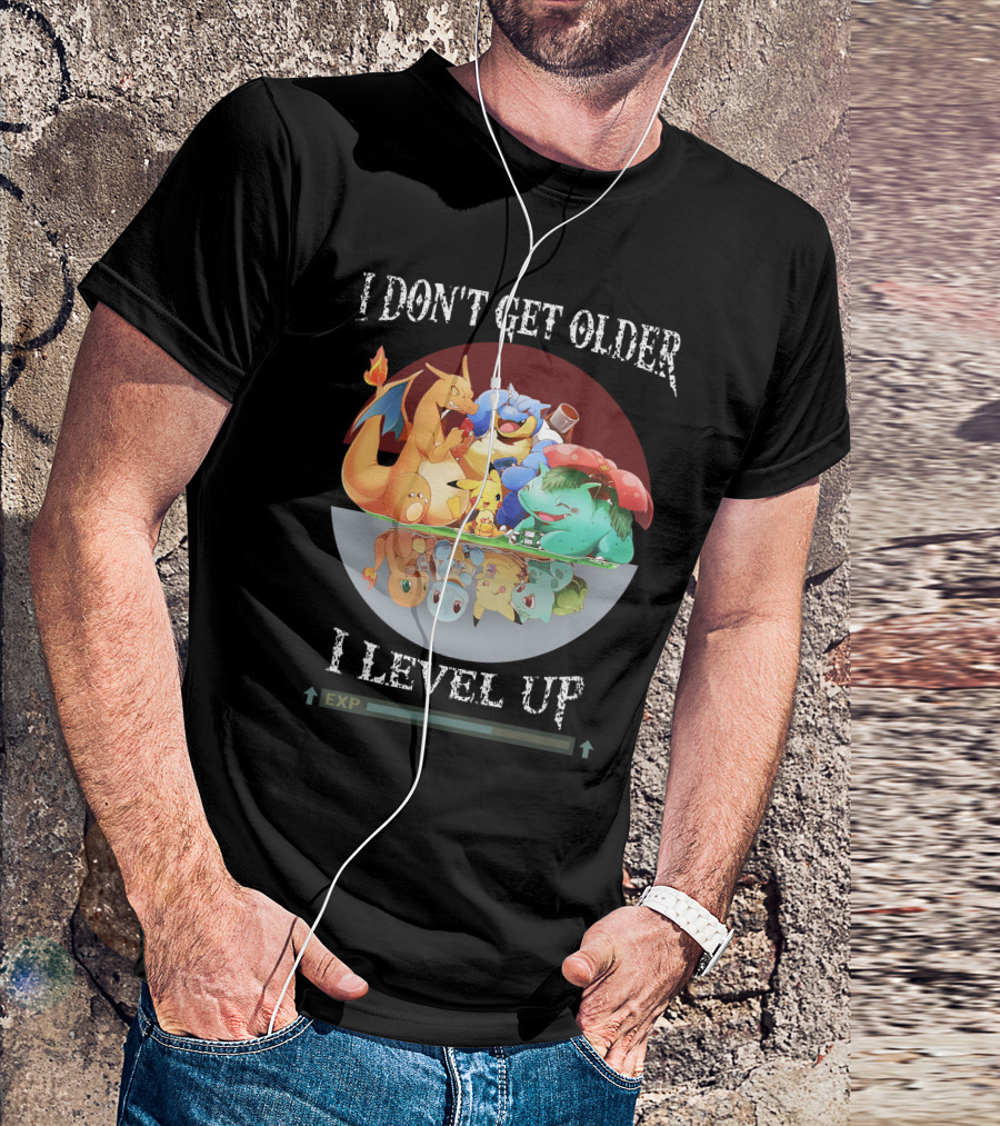 I Don't Get Older I Level Up Exp T-Shirt