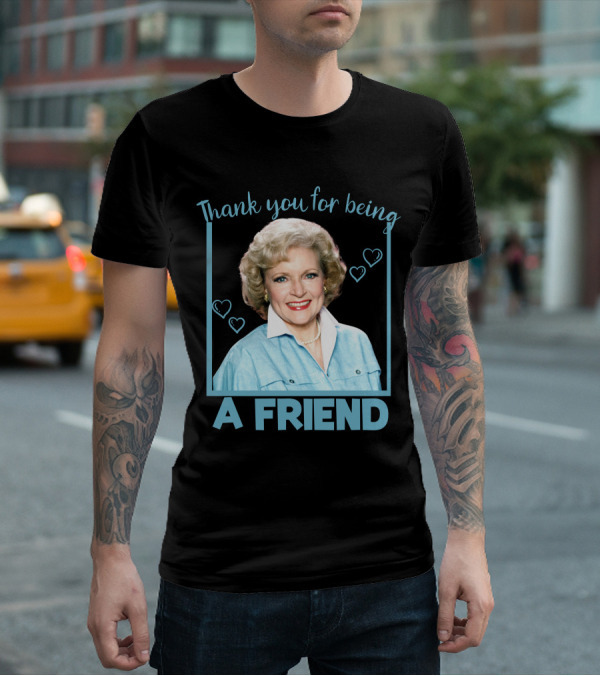 Thank You For Being A Friend Betty1 T-Shirt