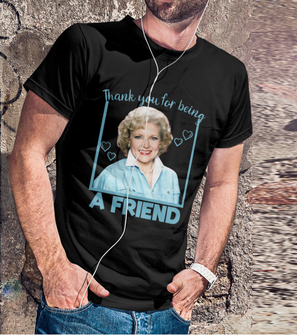 Thank You For Being A Friend Betty1 T-Shirt