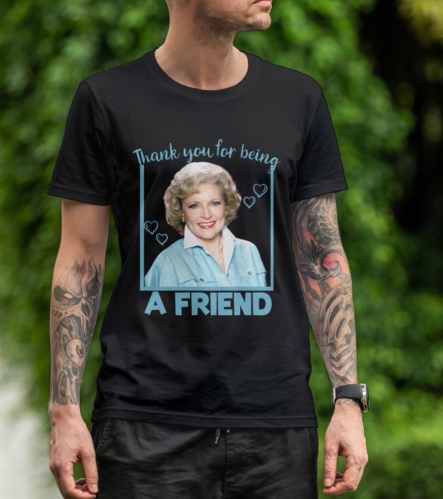 Thank You For Being A Friend Betty1 T-Shirt