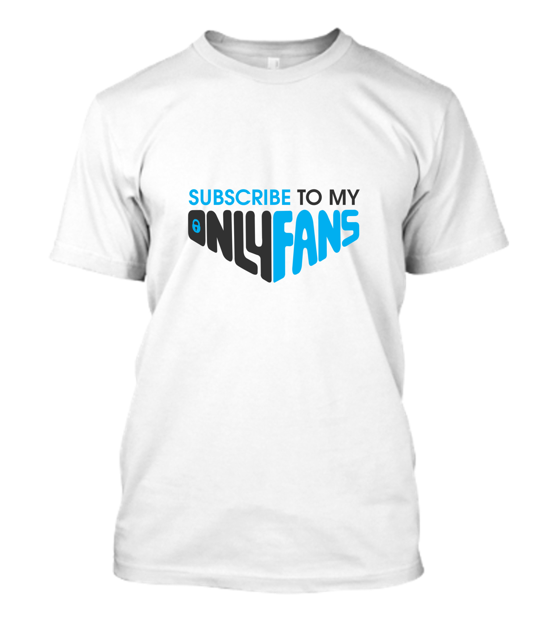 Subscribe To My OnlyFans T-Shirt