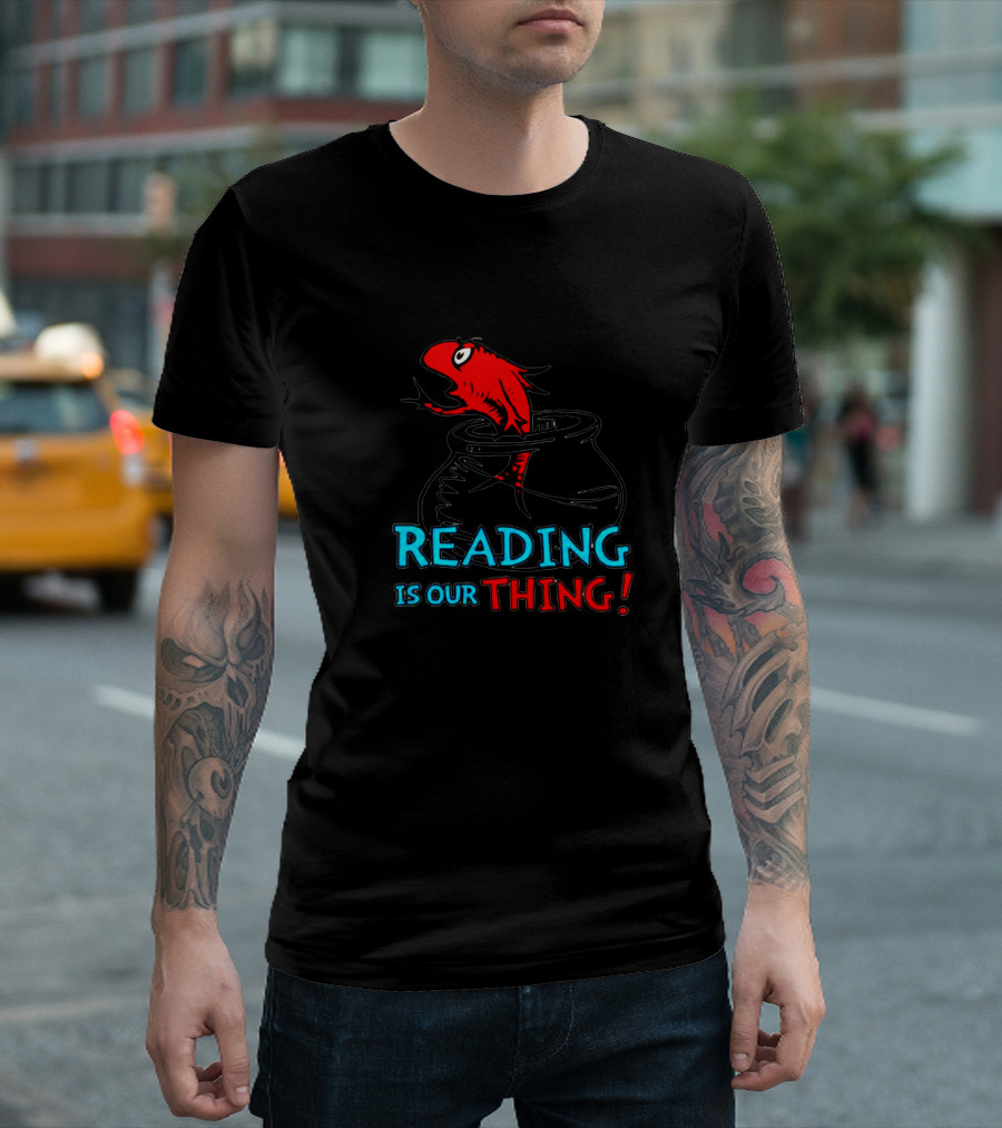Dr Seuss Reading Is Our Thing Red Fish Pot T-Shirt