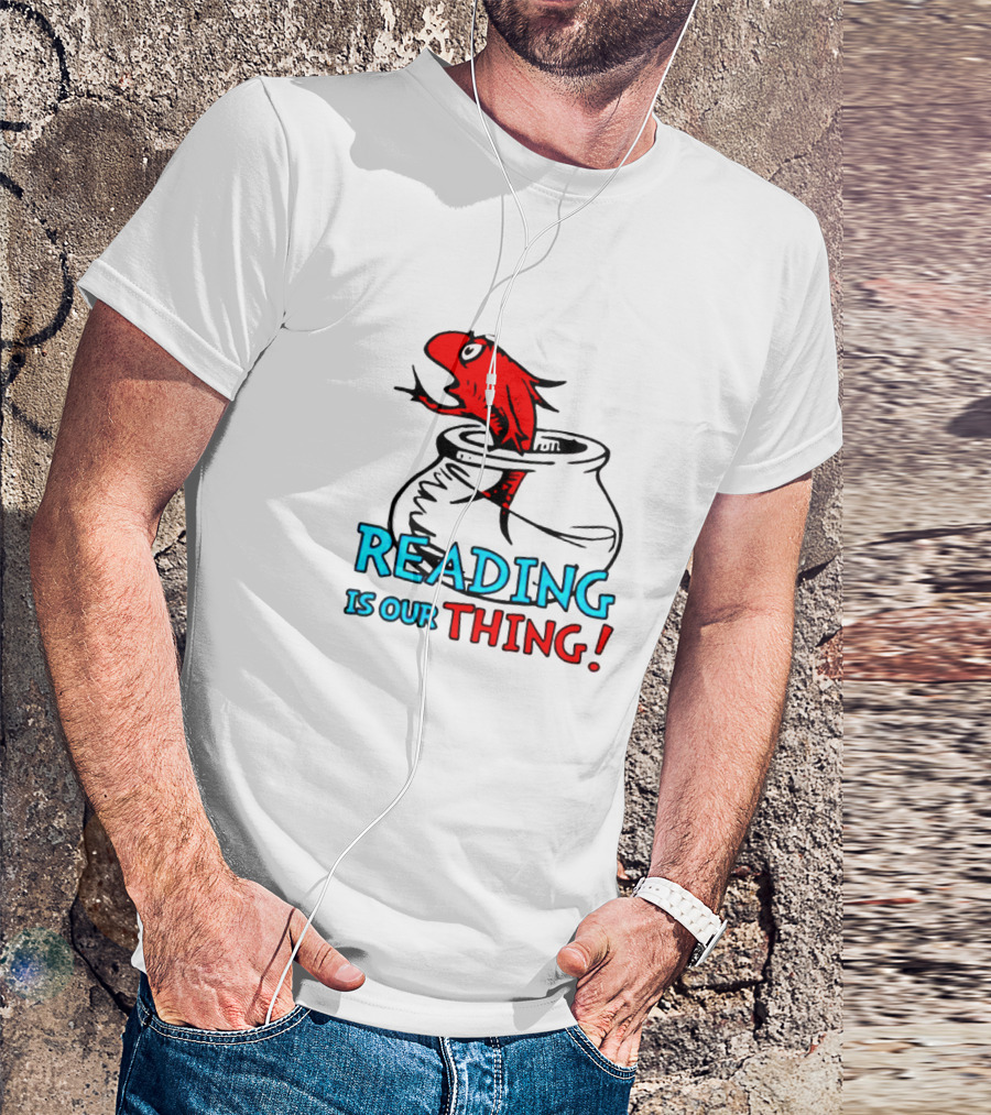 Dr Seuss Reading Is Our Thing Red Fish Pot T-Shirt