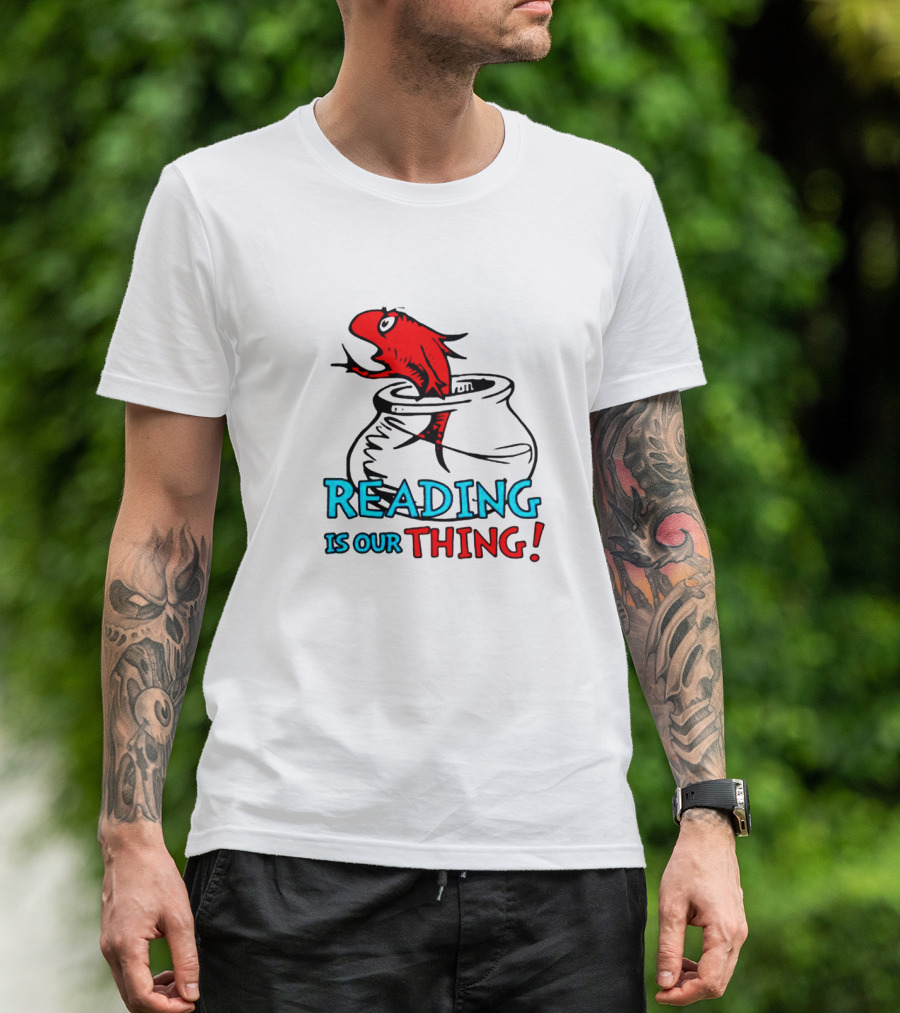 Dr Seuss Reading Is Our Thing Red Fish Pot T-Shirt