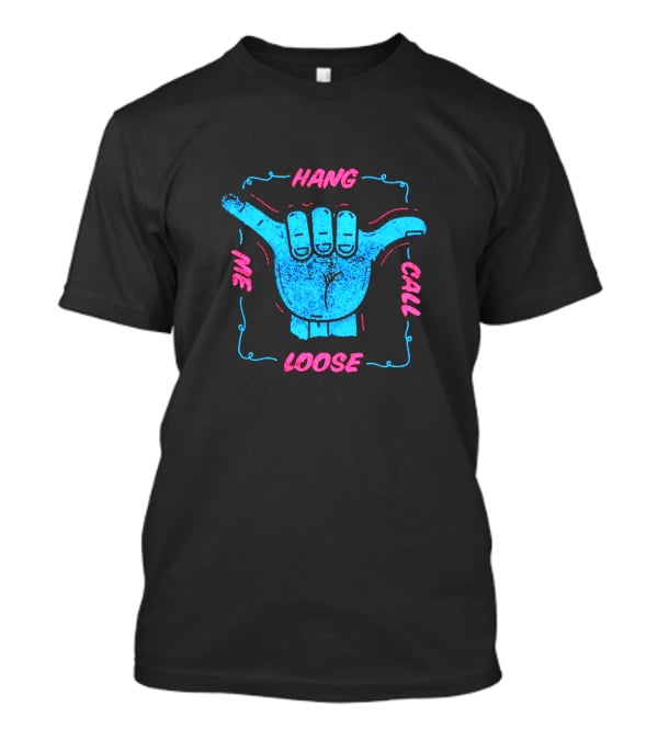 Hang Loose Call Me Neon Graphic Hand Gesture T-Shirt