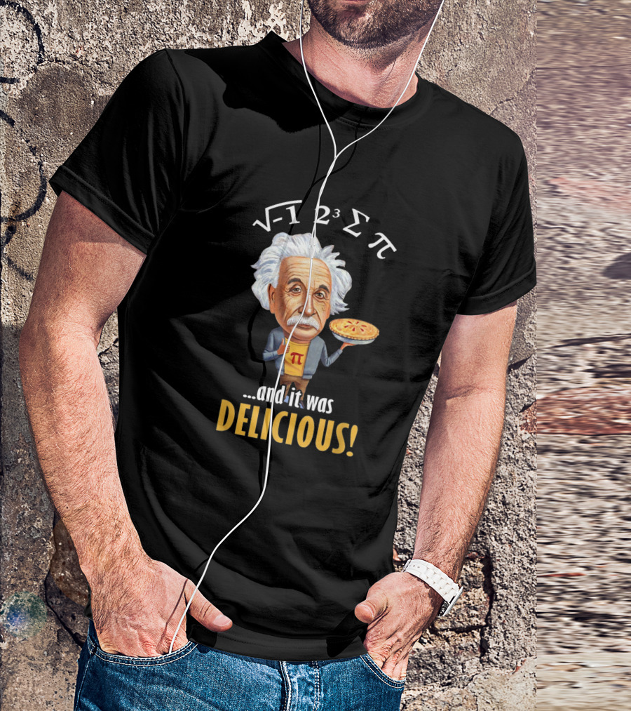 Einstein Math Humor Pi Day Radical 2 Cubed Summation Pi And It Was Delicious T-Shirt
