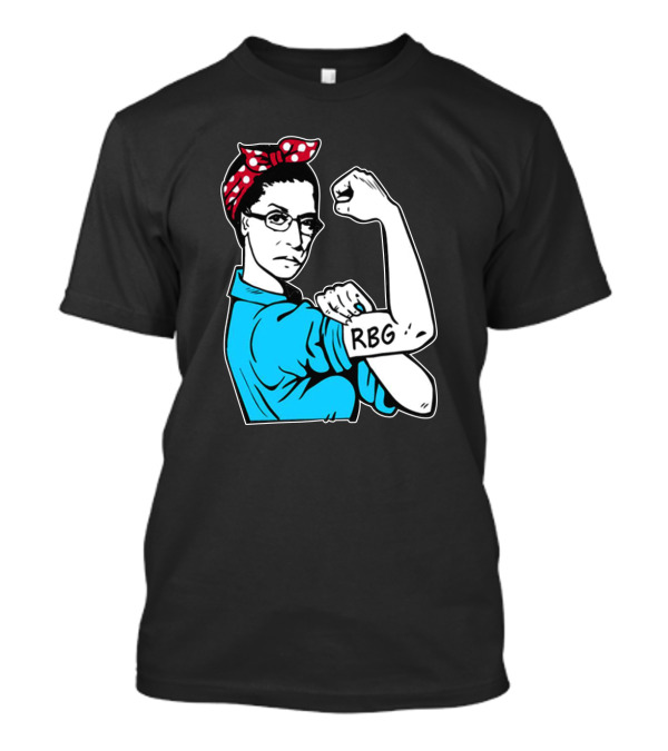 RBG Unbreakable Ruth Bader Ginsburg Feminist Icon Dissent Rosie The Riveter T-Shirt