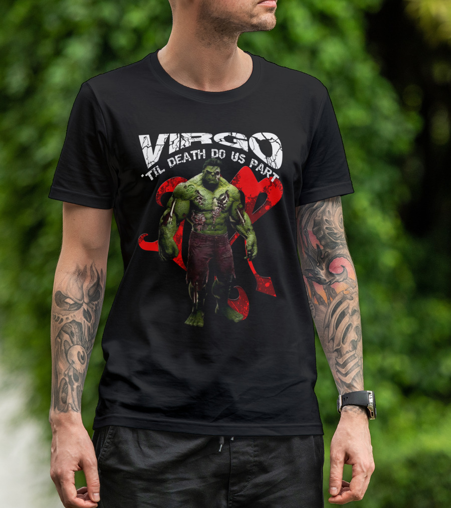 Virgo 'Til Death Do Us Part Hulk Marvel Fans T-Shirt
