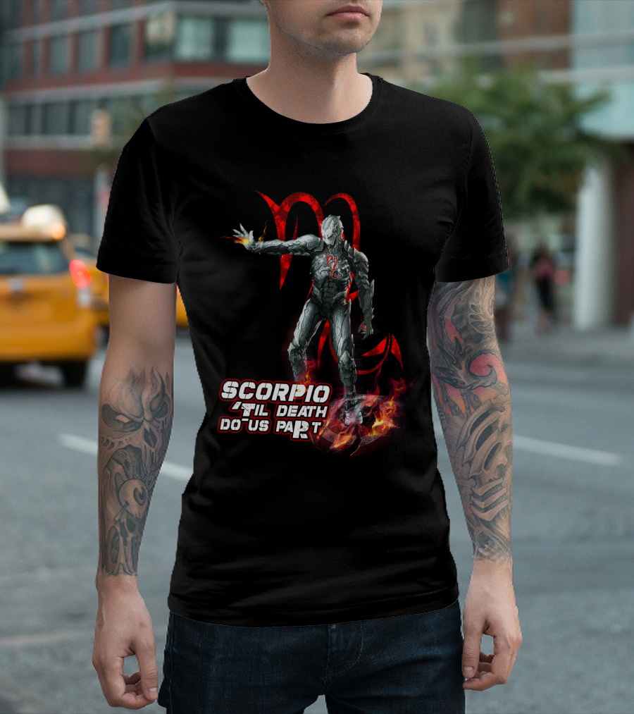 Scorpio Til Death Do Us Part with Fiery Hero T-Shirt