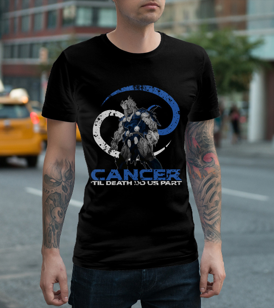Cancer Til Death Do Us Part Marvel Thor Zodiac T-Shirt