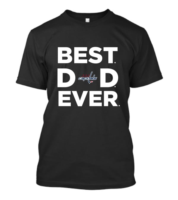 Best Dad Ever Washington Capitals Fan Perfect Gift For Dad T-Shirt