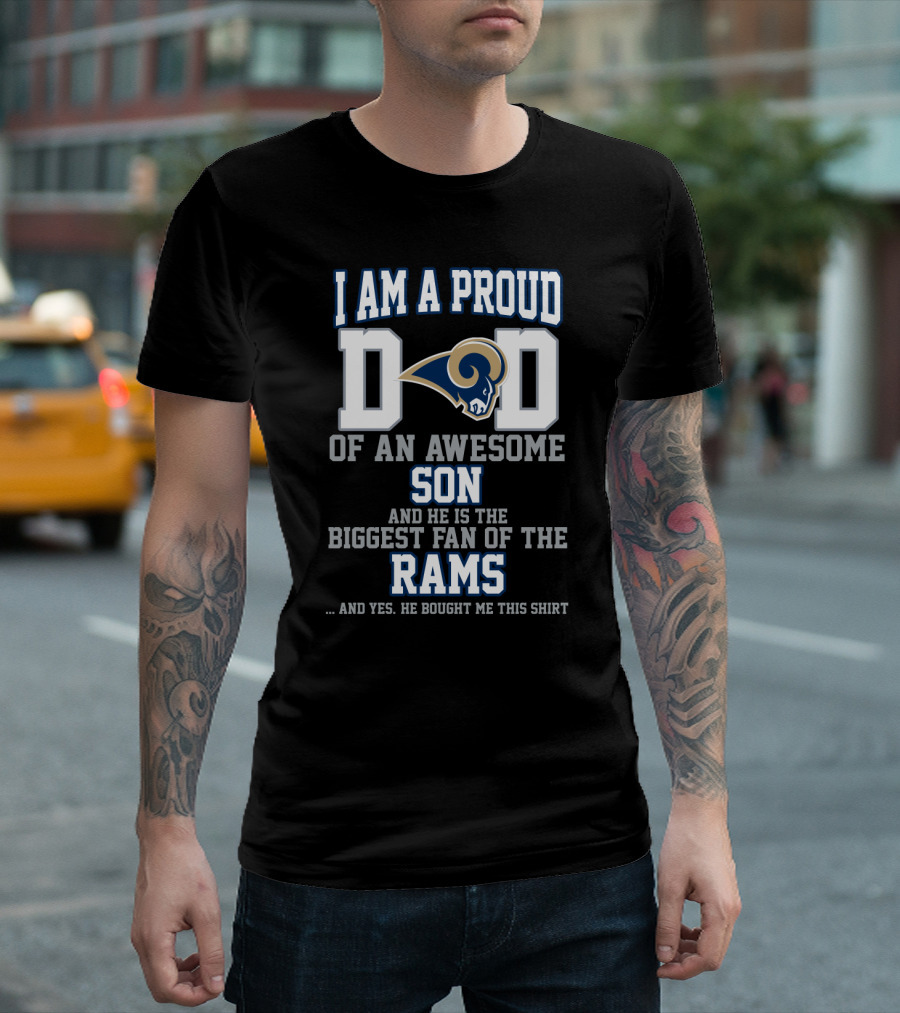 I Am A Proud Dad Of An Awesome Son Biggest Fan Of The Rams T-Shirt