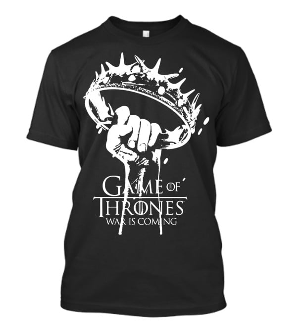 Game Of Thrones War Is Coming Crown Hand T-Shirt