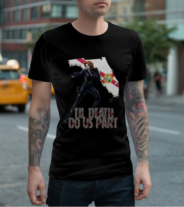 Black Widow Florida Til Death Do Us Part T-Shirt