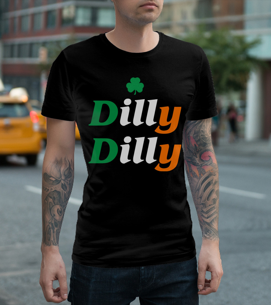 Dilly Dilly St Patricks Day Irish Flag Colors Shamrock T-Shirt