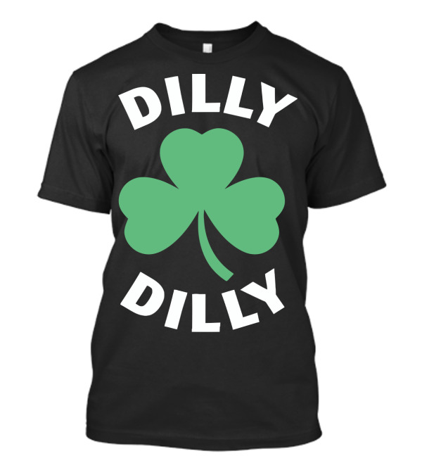 Dilly Dilly Shamrock Clover St Patrick's Day Festive Luck T-Shirt