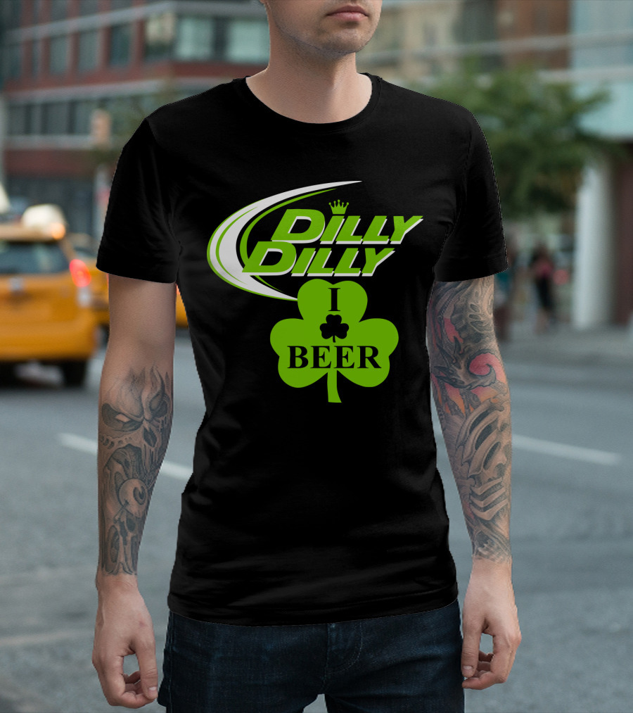 St Patricks Day Dilly Dilly I Love Beer Clover Green Shamrock T-Shirt