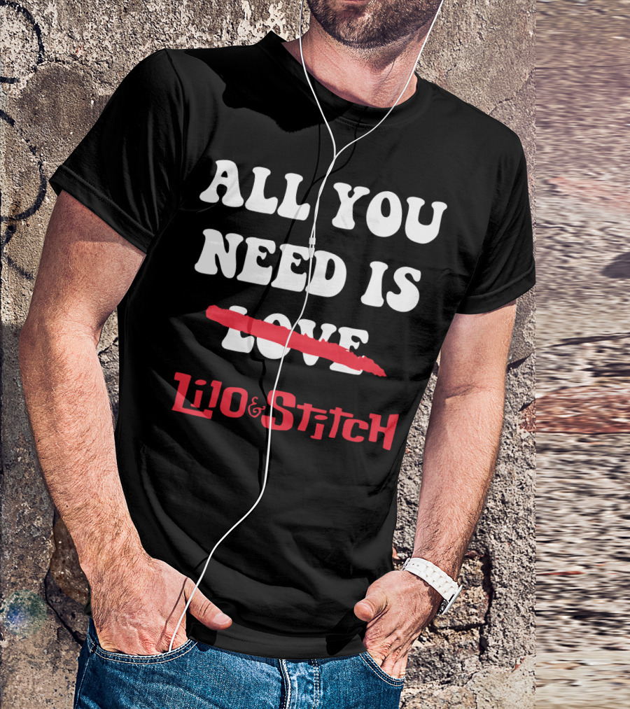 All You Need Is Lilo And Stitch Love Crossed Out Text T-Shirt