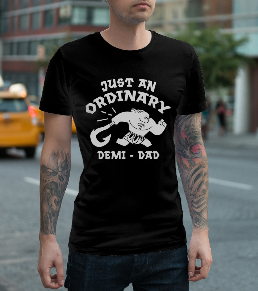 Just An Ordinary Demi Dad Mythical Warrior T-Shirt