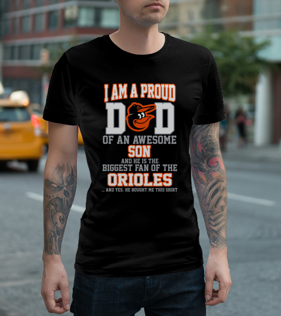 Proud Dad of Awesome Son Biggest Fan of Orioles Baltimore T-Shirt